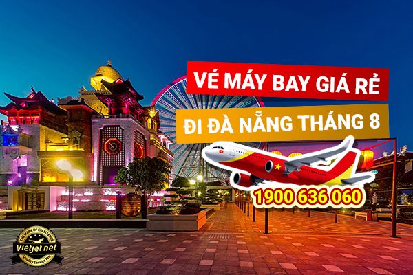 Vé máy bay giá rẻ đi Đà Nẵng tháng 8