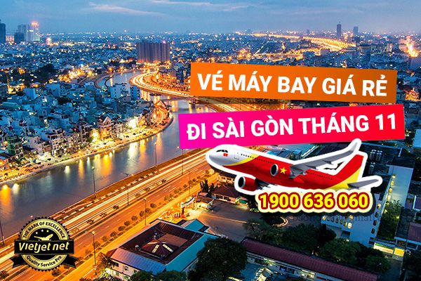 Vé máy bay giá rẻ đi Sài Gòn tháng 11