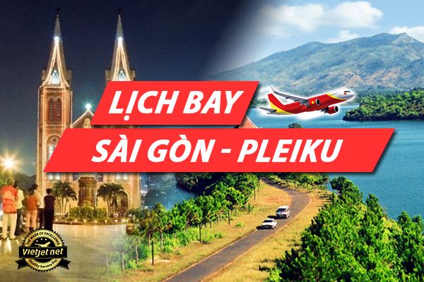 Lịch bay Sài Gòn Pleiku
