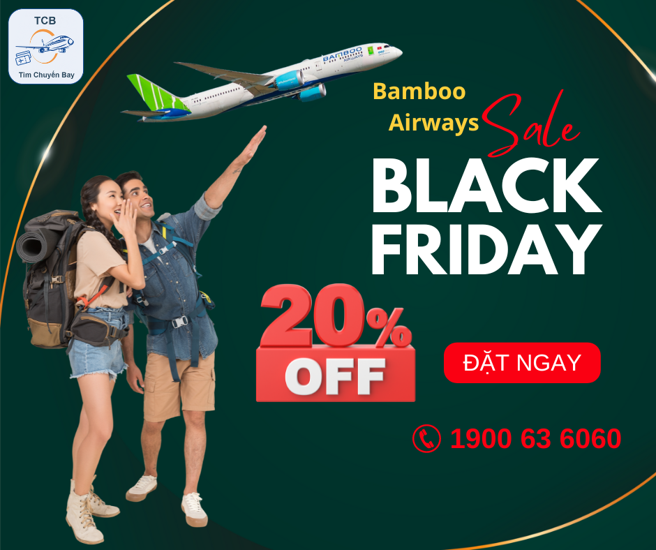 Black Friday - Bay rẻ ngất ngây cùng Bamboo Airways.